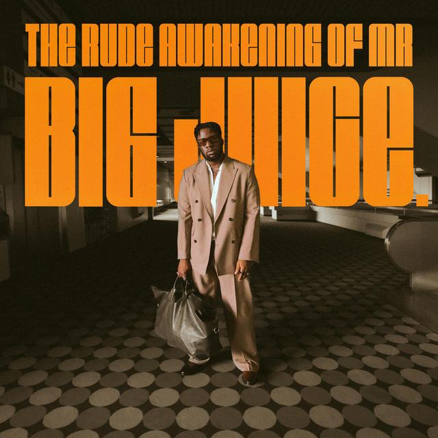 Album cover art for The Rude Awakening of Mr. Big Juice.