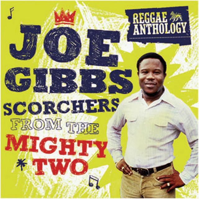 Album cover art for Reggae Anthology: Joe Gibbs - Scorchers From The Mighty Two