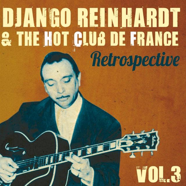 Album cover art for Django Reinhardt & The Hot Club De France Retrospective, Vol. 3