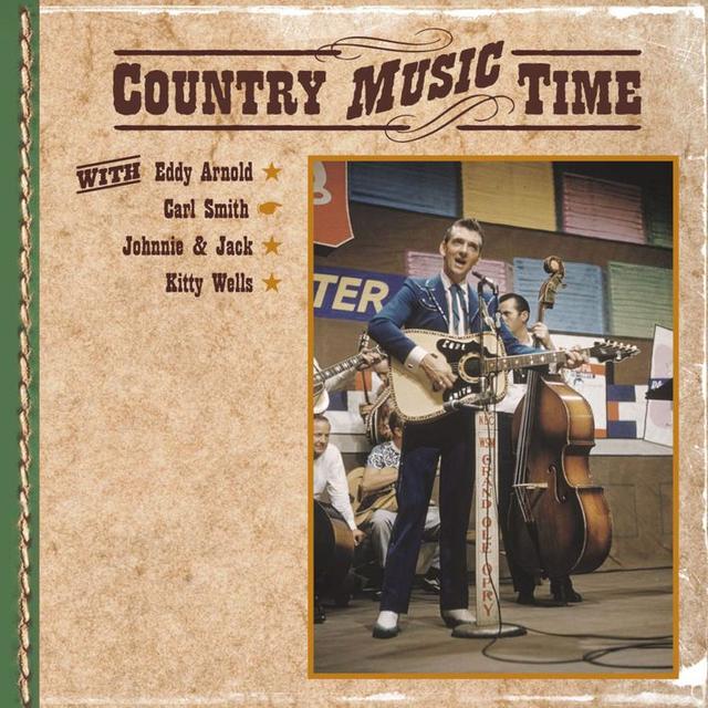 Album cover art for Country Music Time With Eddy Arnold, Carl Smith, Johnnie & Jack, Kitty Wells