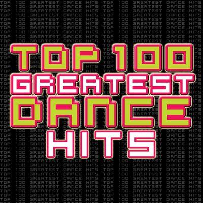 Album cover art for Top 100 Greatest Dance Hits