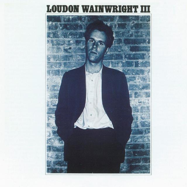 Album cover art for Loudon Wainwright III