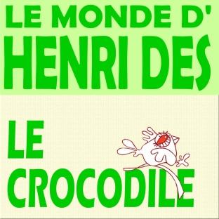 Album cover art for Le Monde D'henri Dès - Le Crocodile