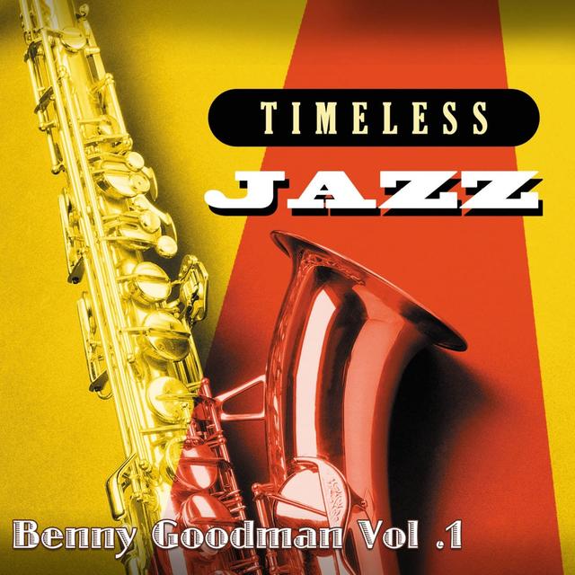 Album cover art for Timeless Jazz: Benny Goodman, Vol. 1