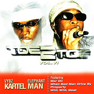 Album cover art for Toe 2 Toe Volume 6: Vybz Kartel vs Elephant Man