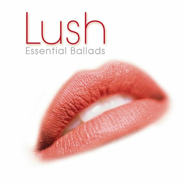 Album cover art for Lush: Essential Ballads