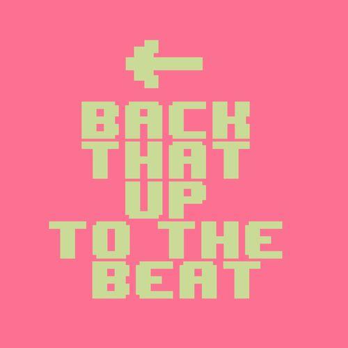 Album cover art for Back That Up To The Beat