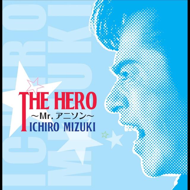 Album cover art for THE HERO~Mr.アニソン~