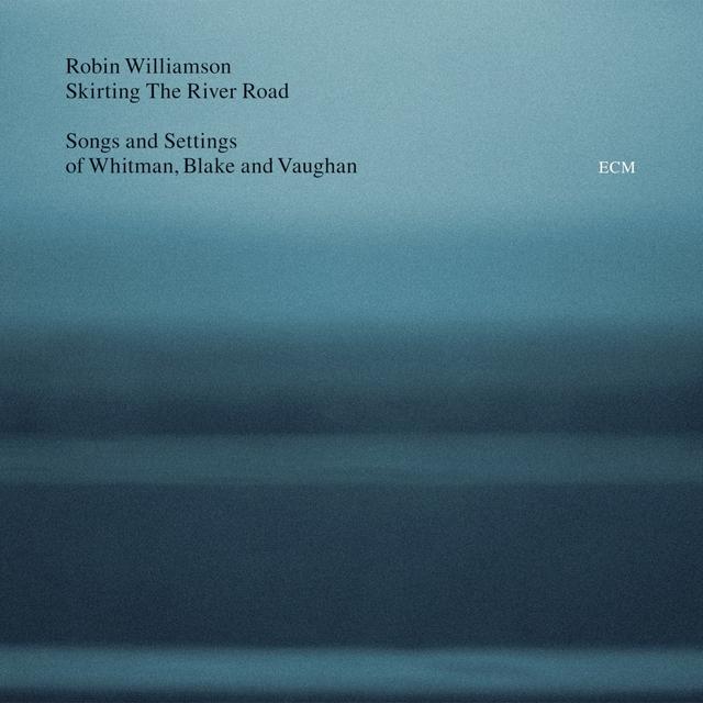 Album cover art for Skirting The River Road - Songs And Settings Of Whitman, Blake And Vaughan