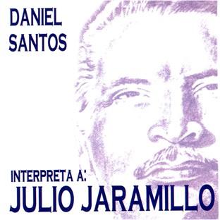 Album cover art for Daniel Santos Interpreta A Julio Jaramillo