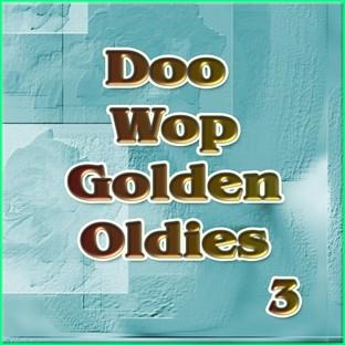 Album cover art for Doo Wop Golden Oldies Vol 3