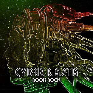 Album cover art for Cyber Rasta Roots Rockaz