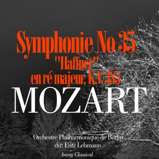 Album cover art for Mozart: Symphonie No. 35 'haffner' En Ré Majeur, K.v. 385