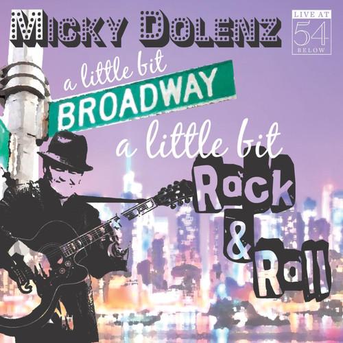 Album cover art for A Little Bit Broadway, A Little Bit Rock & Roll (Live at 54 Below)