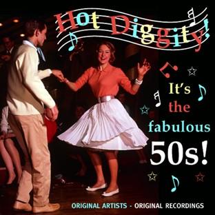 Album cover art for Hot Diggity! It's The Fabulous 50s!