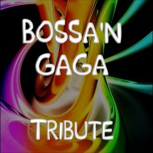 Album cover art for Bossa'n Gaga (a Tribute To Lady Gaga)