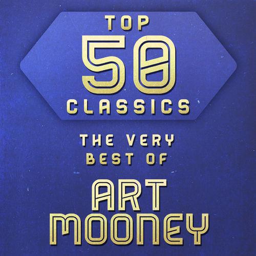 Album cover art for Top 50 Classics - The Very Best of Art Mooney