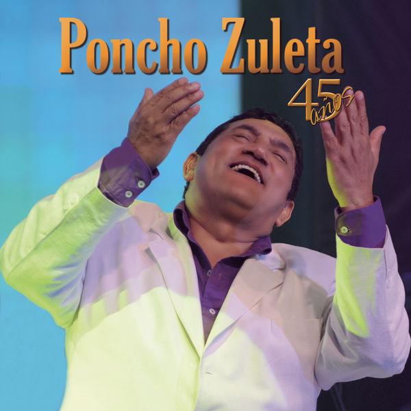 Album cover art for Poncho Zuleta 45 Años