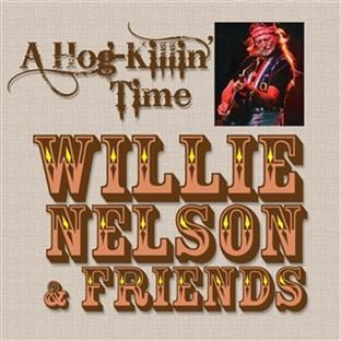 Album cover art for A Hog-Killin' Time : Willie Nelson & Friends