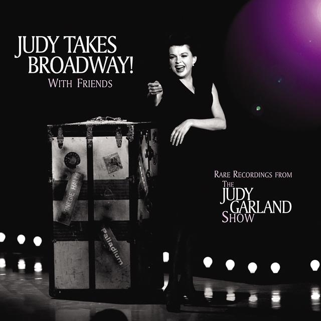 Album cover art for Judy Takes Broadway! With Friends: Rare Recordings from the Judy Garland Show