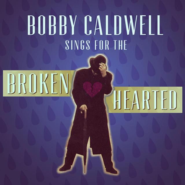 Album cover art for Bobby Caldwell Sings for the Broken Hearted