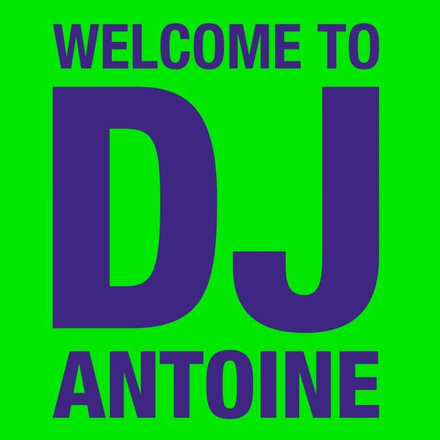 Album cover art for Welcome to DJ Antoine