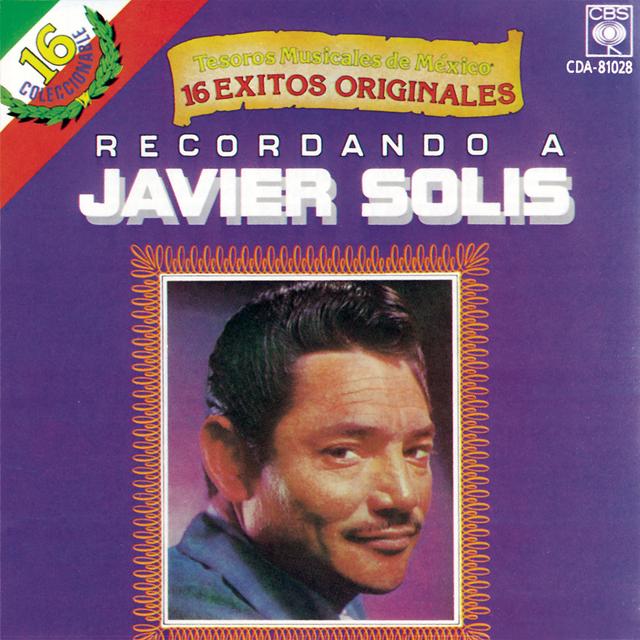 Album cover art for Recordando A Javier Solis - 16 Exitos Originales