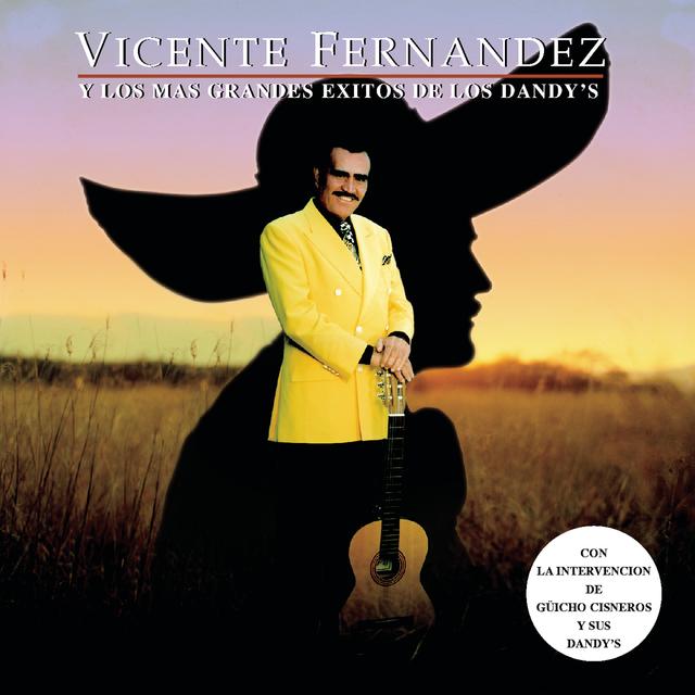 Album cover art for Vicente Fernandez y los Mas Grandes Exitos de los Dandy's