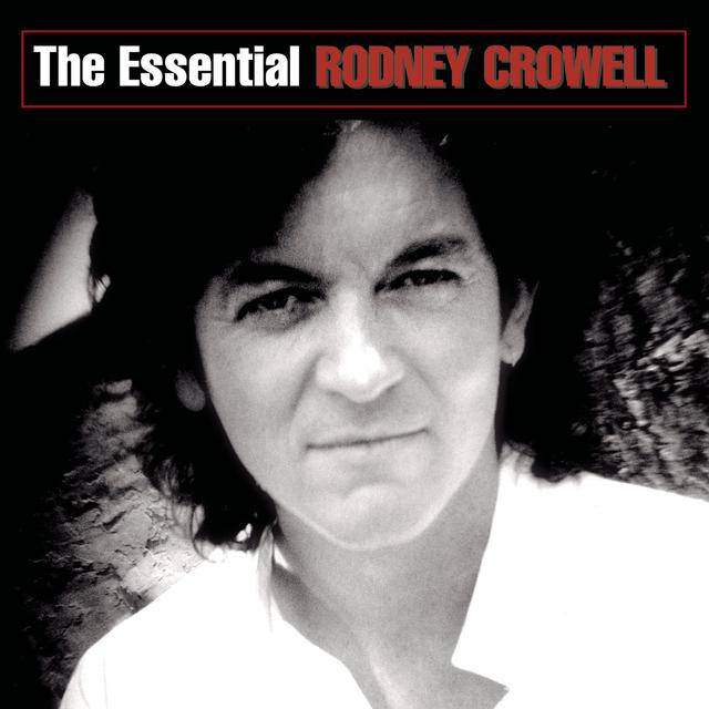 Album cover art for The Essential Rodney Crowell