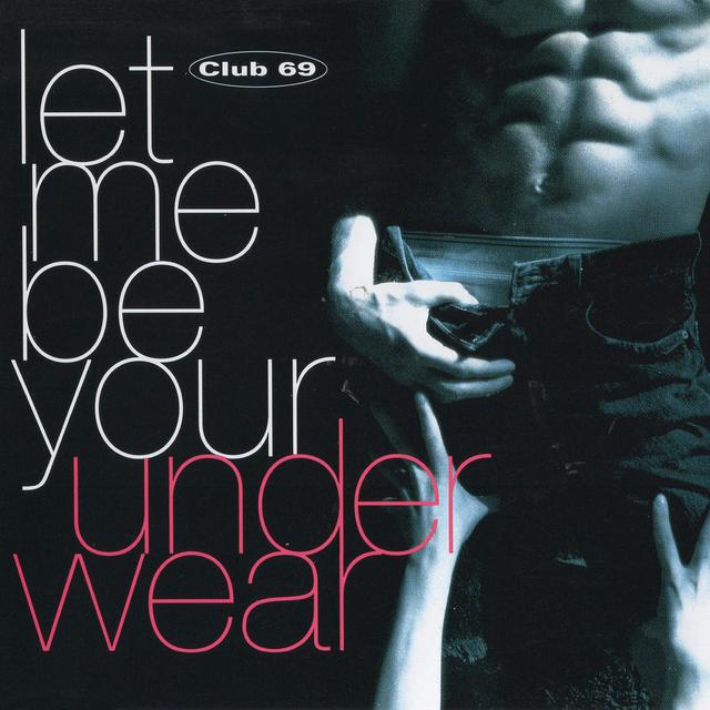 Album cover art for Let Me Be Your Underwear